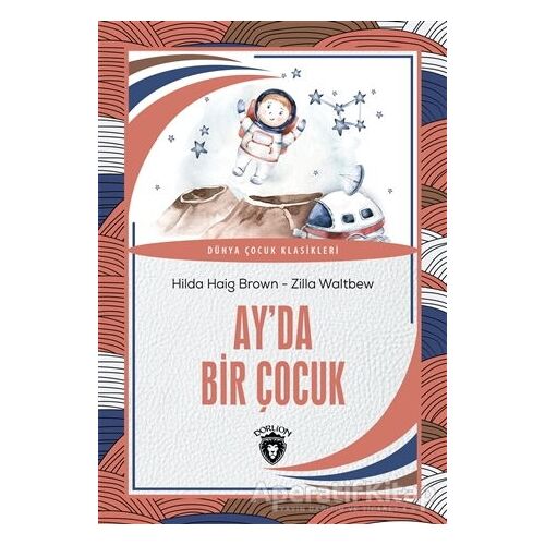 Ay’da Bir Çocuk - Hilda Haig Brown - Dorlion Yayınları