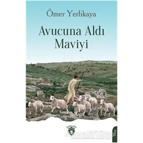Avucuna Aldı Maviyi - Ömer Yerlikaya - Dorlion Yayınları