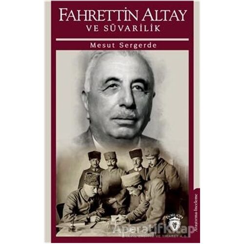 Fahrettin Altay Ve Süvarilik - Mesut Sergerde - Dorlion Yayınları