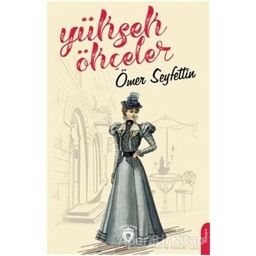 Yüksek Ökçeler - Ömer Seyfettin - Dorlion Yayınları