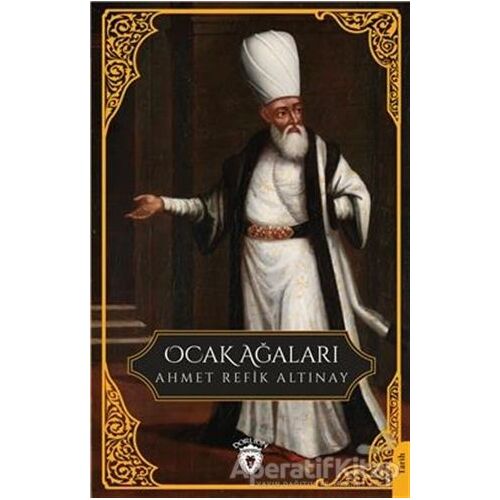 Ocak Ağaları - Ahmet Refik Altınay - Dorlion Yayınları