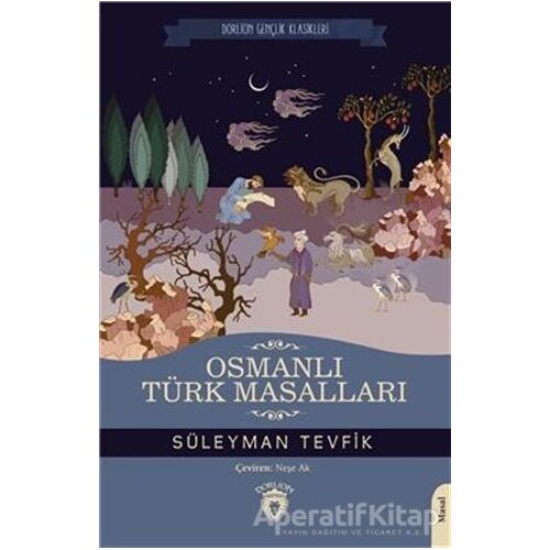 Osmanlı Türk Masalları - Süleyman Tevfik - Dorlion Yayınları