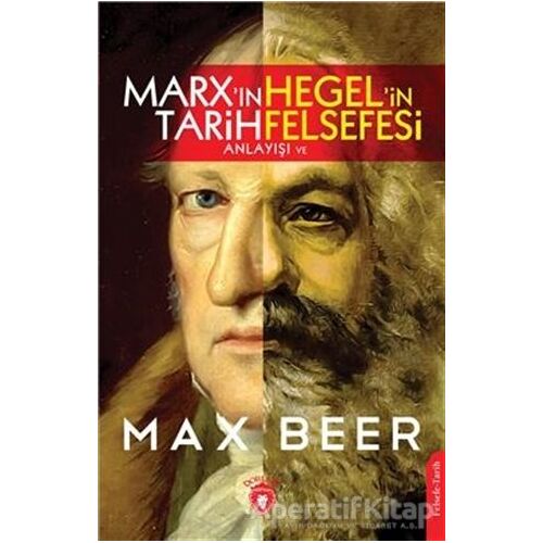 Marx In Tarih Anlayışı Ve Hegel İn Felsefesi - Max Beer - Dorlion Yayınları