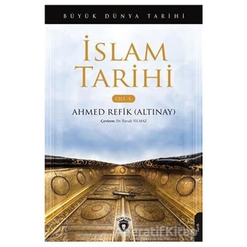 Büyük Dünya Tarihi İslam Tarihi - Cilt 5 - Ahmed Refik Altınay - Dorlion Yayınları