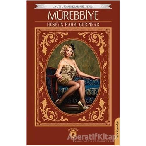 Unutturmadıklarımız Serisi - Mürebbiye - Hüseyin Rahmi Gürpınar - Dorlion Yayınları
