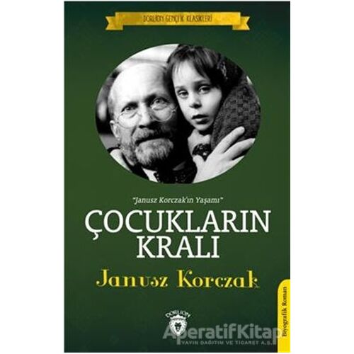 Çocukların Kralı - Janusz Korczak - Dorlion Yayınları