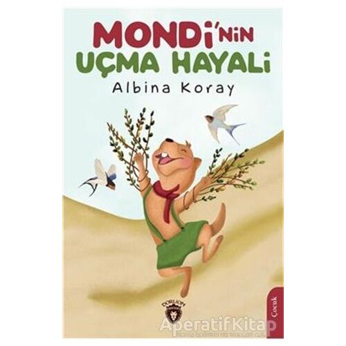 Mondinin Uçma Hayali - Albina Koray - Dorlion Yayınları