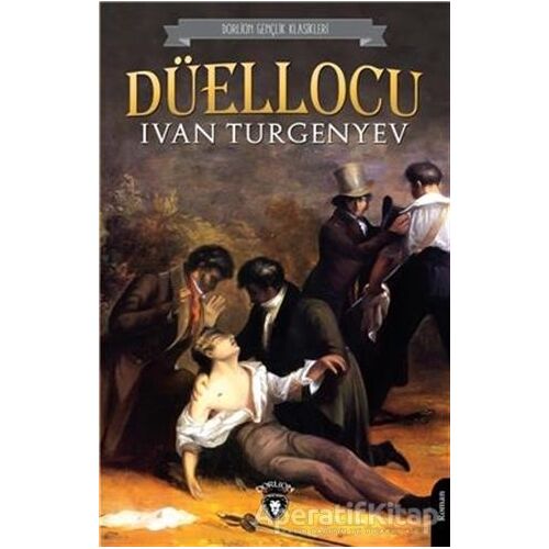 Düellocu - Ivan Turgenyev - Dorlion Yayınları