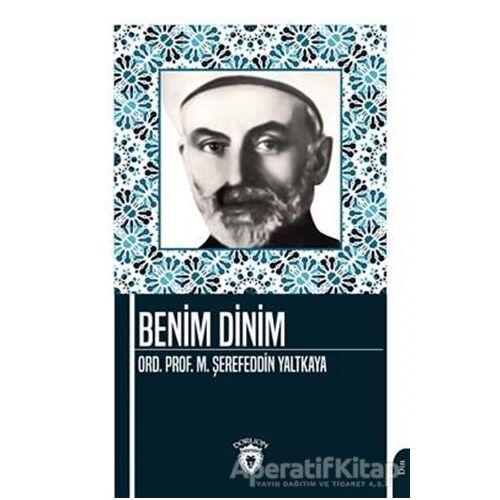Benim Dinim - Mehmed Şerefeddin Yaltkaya - Dorlion Yayınları