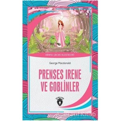 Prenses Irene Ve Goblinler - George MacDonald - Dorlion Yayınları