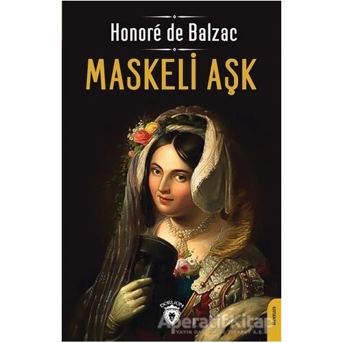 Maskeli Aşk - Honore de Balzac - Dorlion Yayınları