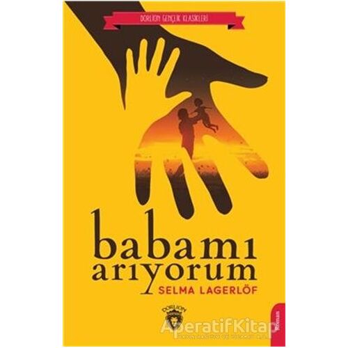 Babamı Arıyorum - Selma Lagerlöf - Dorlion Yayınları