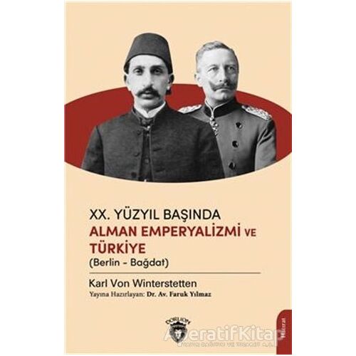 XX .Yüzyıl Başında Alman Emperyalizmi Ve Türkiye - Karl von Winterstetten - Dorlion Yayınları