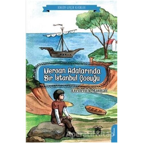 Mercan Adalarında Bir İstanbul Çocuğu - Frederick Marryat - Dorlion Yayınları