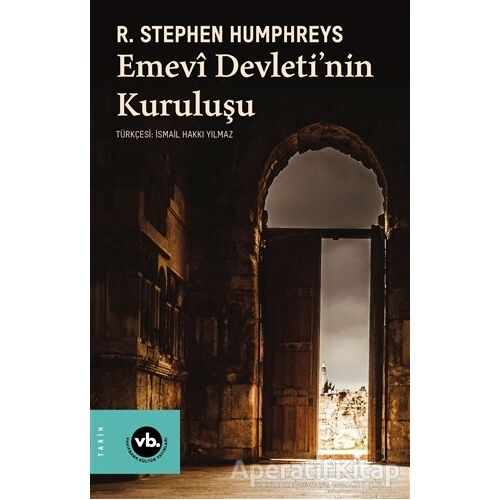 Emevi Devletinin Kuruluşu - R. Stephen Humphreys - Vakıfbank Kültür Yayınları