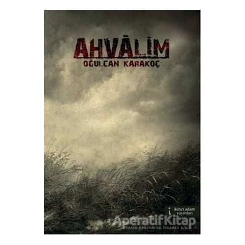 Ahvalim - Oğulcan Karakoç - İkinci Adam Yayınları