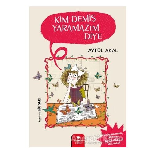 Kim Demiş Yaramazım Diye - Aytül Akal - Redhouse Kidz Yayınları