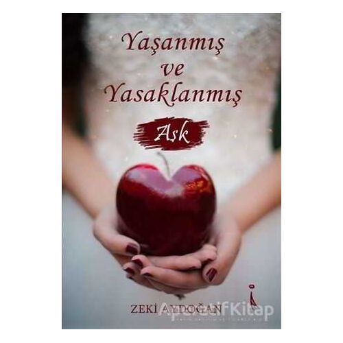 Yaşanmış ve Yasaklanmış Aşk - Zeki Aydoğan - İkinci Adam Yayınları