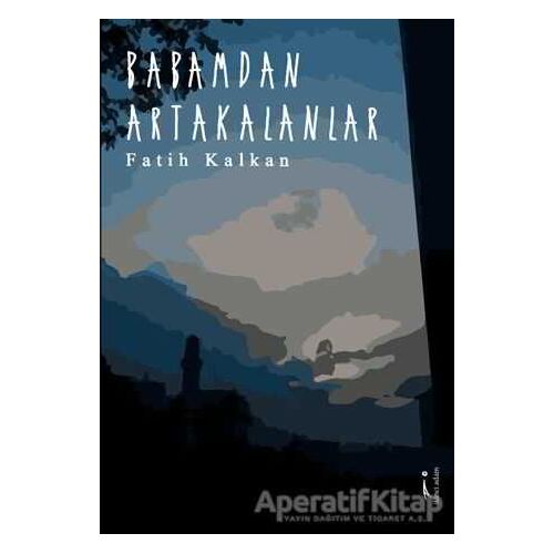 Babamdan Artakalanlar - Fatih Kalkan - İkinci Adam Yayınları
