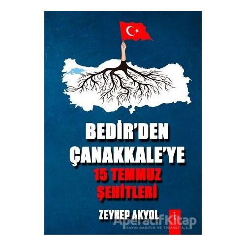 Bedirden Çanakkaleye 15 Temmuz Şehitleri - Zeynep Akyol - İkinci Adam Yayınları