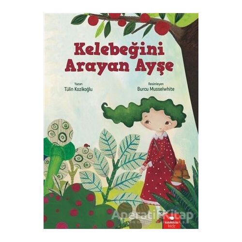 Kelebeğini Arayan Ayşe - Tülin Kozikoğlu - Redhouse Kidz Yayınları