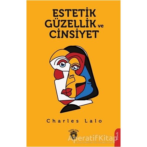 Estetik Güzellik ve Cinsiyet - Charles Lalo - Dorlion Yayınları