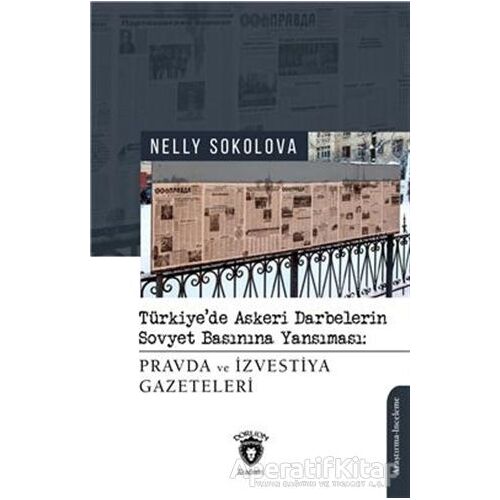 Türkiyede Askeri Darbelerin Sovyet Basınına Yansıması - Nelly Sokolova - Dorlion Yayınları