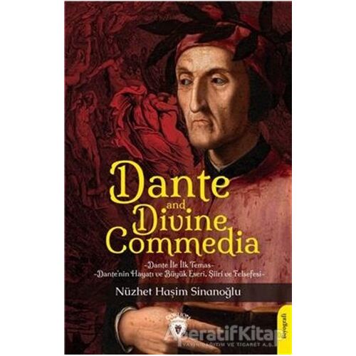 Dante and Divina Commedia Biyografi - Nüzhet Haşim Sinanoğlu - Dorlion Yayınları