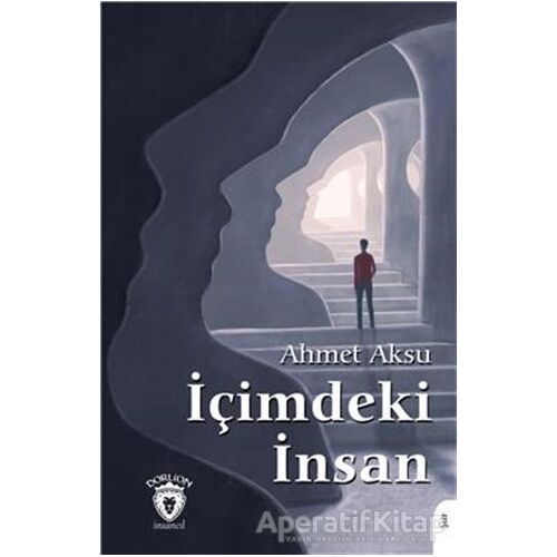 İçimdeki İnsan - Ahmet Aksu - Dorlion Yayınları