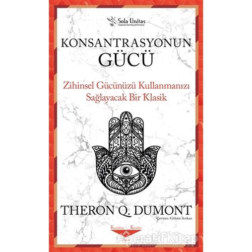 Konsantrasyonun Gücü - Theron Q. Dumont - Sola Unitas