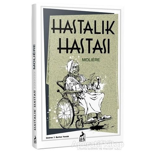 Hastalık Hastası - Moliere - Ren Kitap