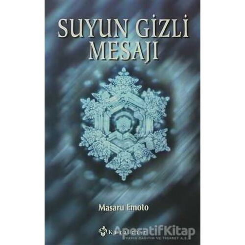 Suyun Gizli Mesajı - Masaru Emoto - Kuraldışı Yayınevi