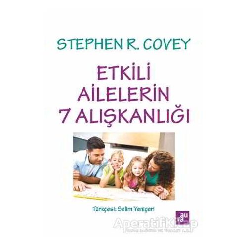 Etkili Ailelerin 7 Alışkanlığı - Stephen R. Covey - Aura Kitapları