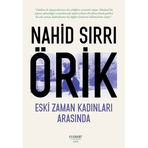 Eski Zaman Kadınları Arasında - Nahid Sırrı Örik - Everest Yayınları