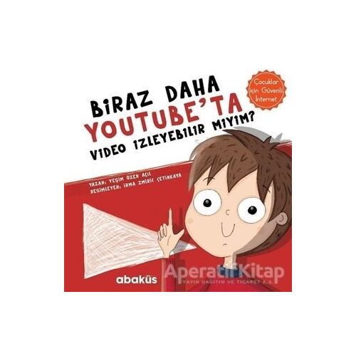 Biraz Daha Youtubeta Video İzleyebilir miyim? - Yeşim Özen Açıl - Abaküs Kitap