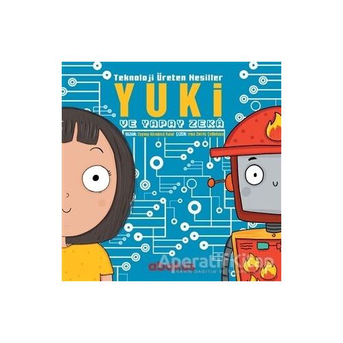 Yuki ve Yapay Zeka - Teknoloji Üreten Nesiller - Zeynep Kömürcü - Abaküs Kitap