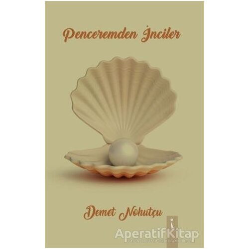 Penceremden İnciler - Demet Nohutçu - İkinci Adam Yayınları