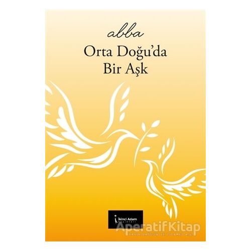 Orta Doğuda Bir Aşk - Abbas Coşar - İkinci Adam Yayınları