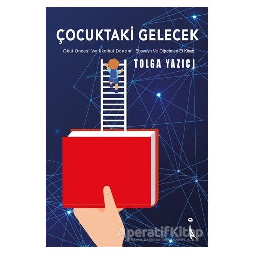 Çocuktaki Gelecek - Tolga Yazıcı - İkinci Adam Yayınları