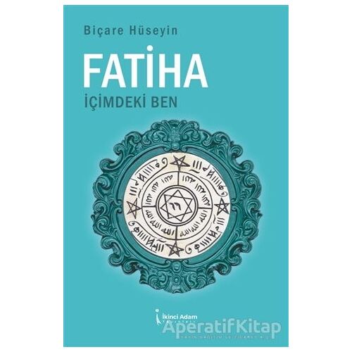 Fatiha İçimdeki Ben - Biçare Hüseyin - İkinci Adam Yayınları