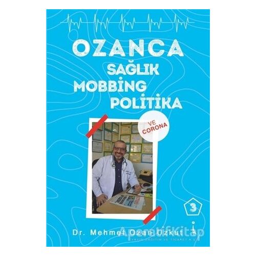 Ozanca Sağlık Mobbing Politika 3 - Mehmet Ozan Uzkut - İkinci Adam Yayınları