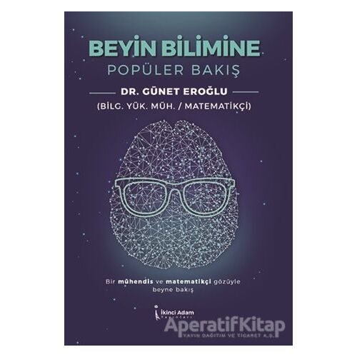 Beyin Bilimine Popüler Bakış - Günet Eroğlu - İkinci Adam Yayınları