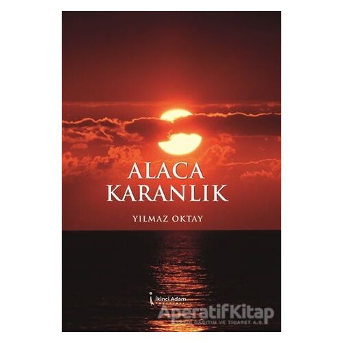 Alaca Karanlık - Yılmaz Oktay - İkinci Adam Yayınları
