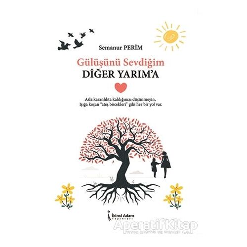 Gülüşünü Sevdiğim Diğer Yarıma - Semanur Perim - İkinci Adam Yayınları