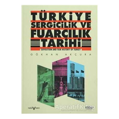 Türkiye Sergicilik ve Fuarcılık Tarihi / Exposition and Fair History of Turkey