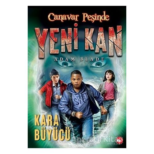 Yeni Kan 2 - Kara Büyücü - Canavar Peşinde - Adam Blade - Beyaz Balina Yayınları