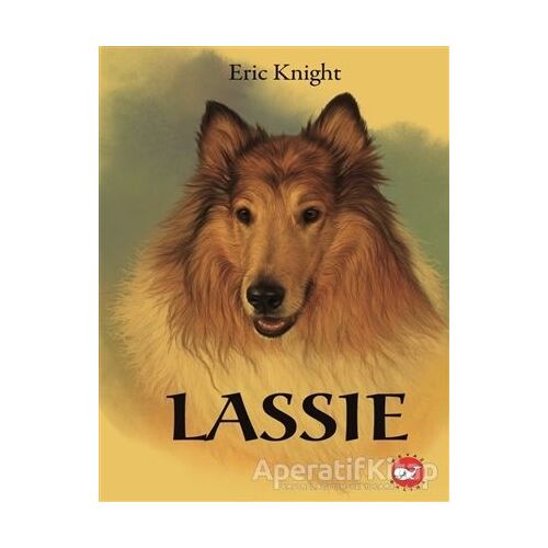 Lassie - Eric Knight - Beyaz Balina Yayınları