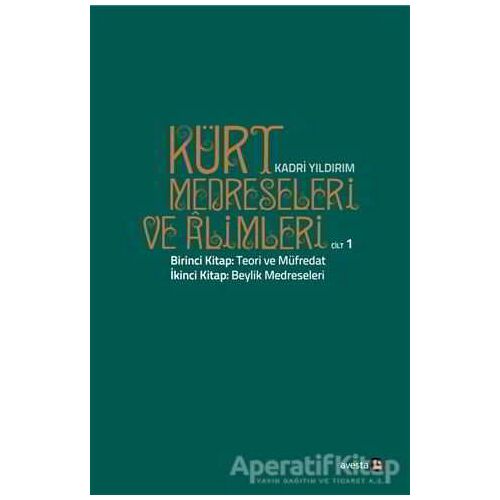 Kürt Medreseleri ve Alimleri 1. Cilt - Teori ve Müfredat - Kadri Yıldırım - Avesta Yayınları