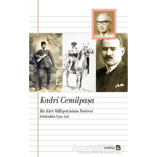 Kadri Cemilpaşa : Bir Kürt Milliyetçisinin Portresi - Selahaddin Uğur Işık - Avesta Yayınları