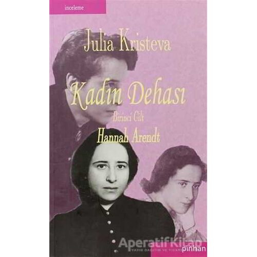 Kadın Dehası 1. Cilt - Julia Kristeva - Pinhan Yayıncılık